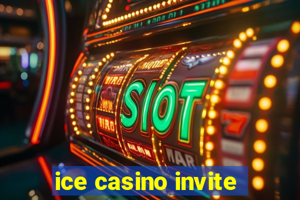 ice casino invite