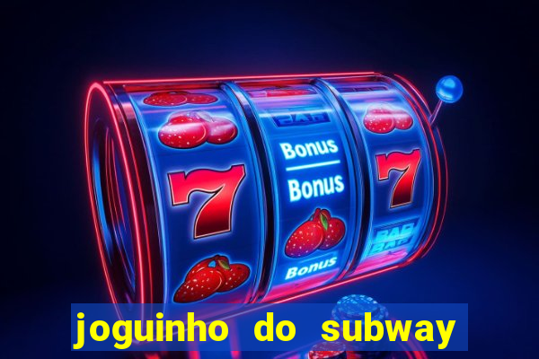 joguinho do subway surf que ganha dinheiro de verdade