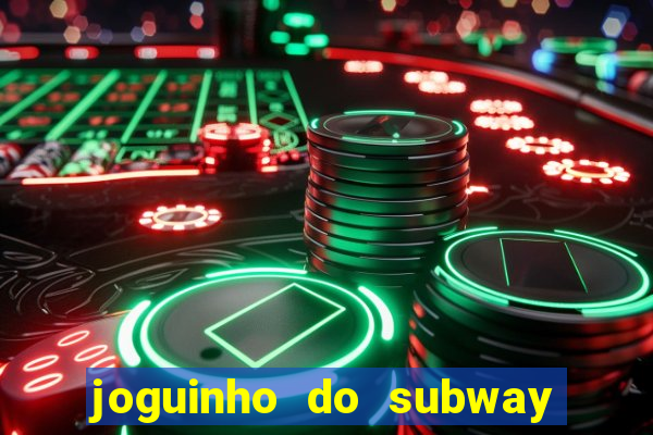 joguinho do subway surf que ganha dinheiro de verdade