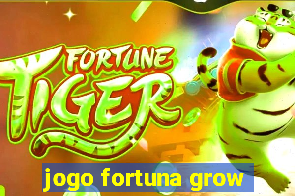 jogo fortuna grow