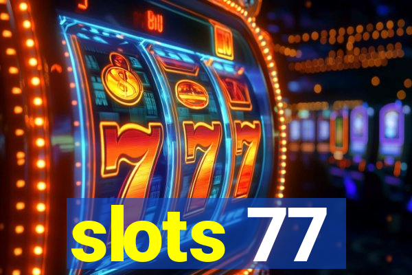 slots 77