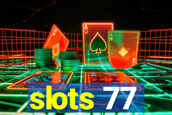 slots 77