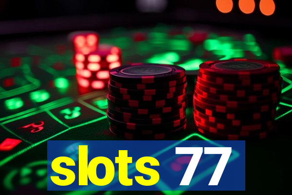 slots 77