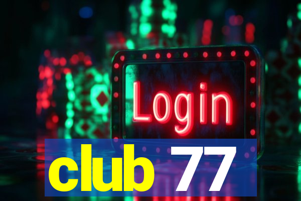 club 77