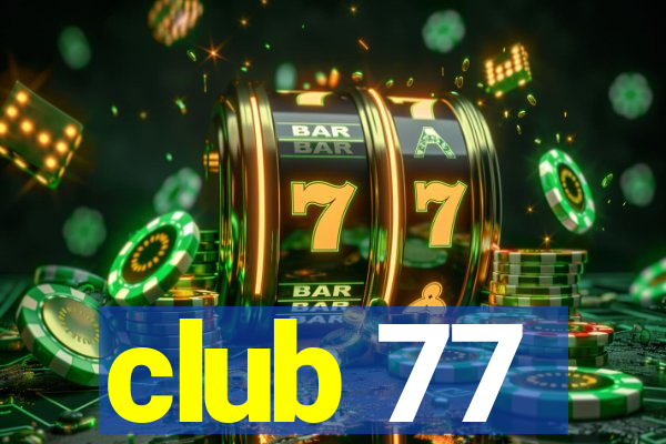 club 77