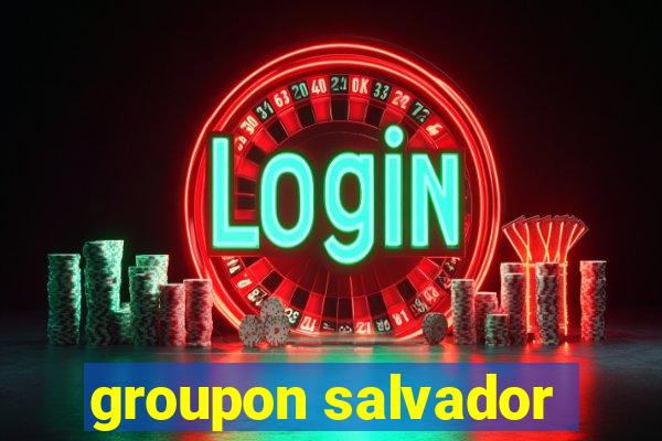 groupon salvador