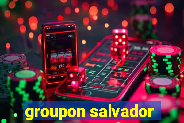 groupon salvador