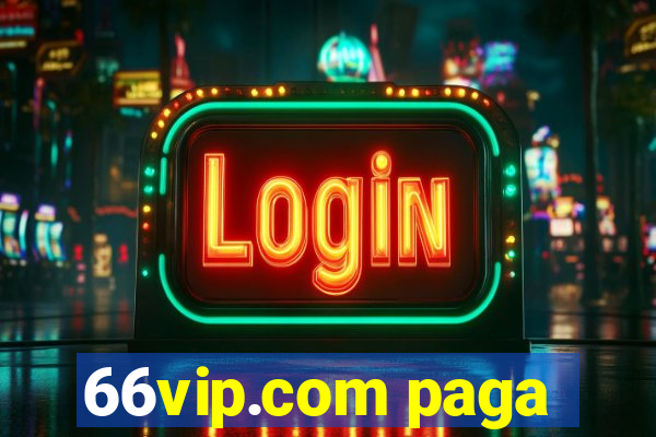 66vip.com paga