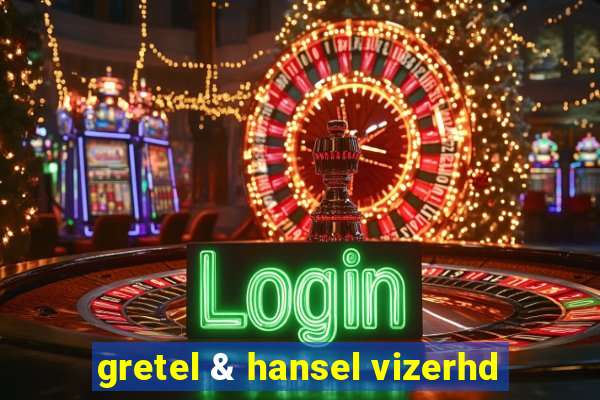 gretel & hansel vizerhd