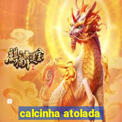 calcinha atolada