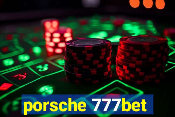 porsche 777bet