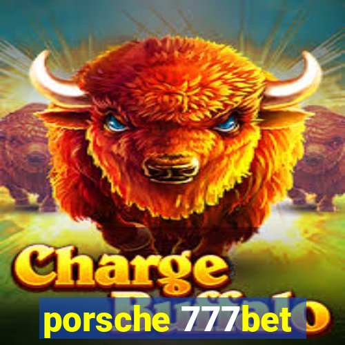 porsche 777bet