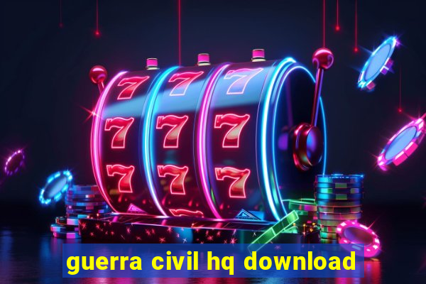 guerra civil hq download