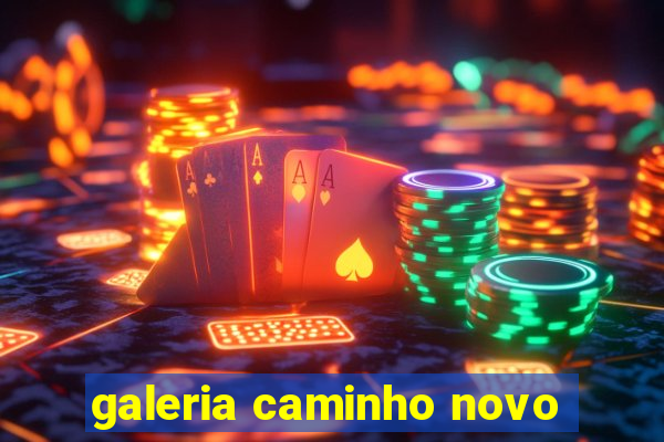 galeria caminho novo