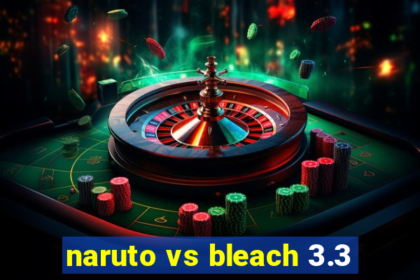 naruto vs bleach 3.3