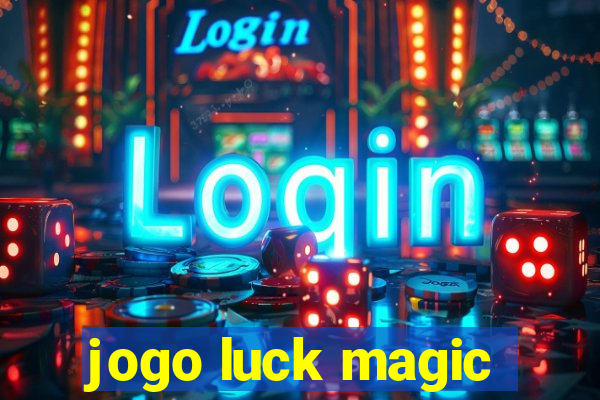 jogo luck magic