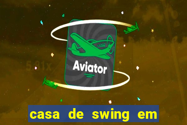 casa de swing em foz do igua莽u