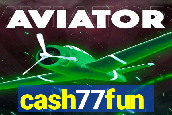 cash77fun