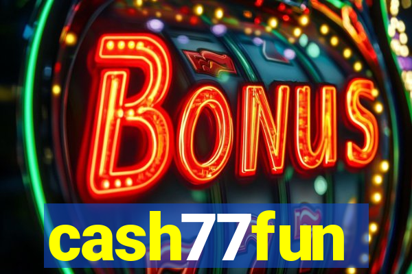 cash77fun