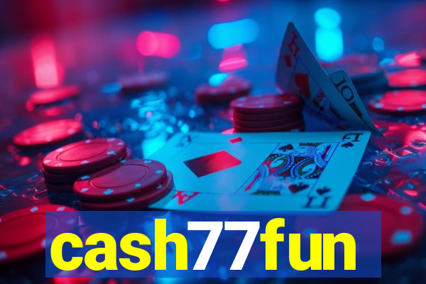 cash77fun