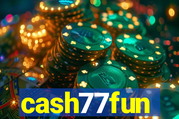 cash77fun