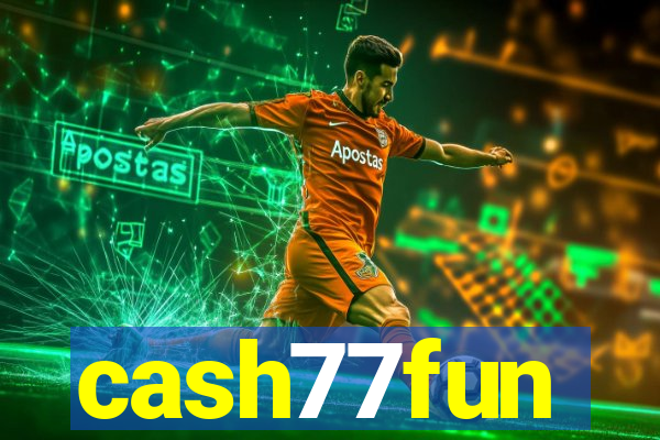 cash77fun