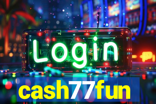 cash77fun