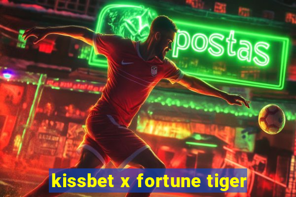 kissbet x fortune tiger