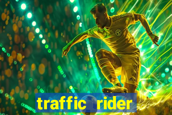 traffic rider dinheiro infinito