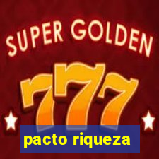 pacto riqueza