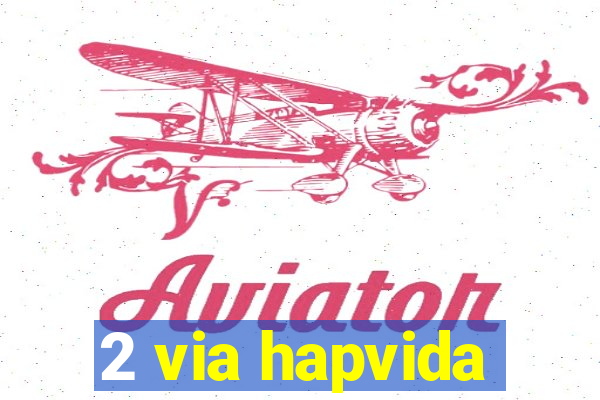 2 via hapvida