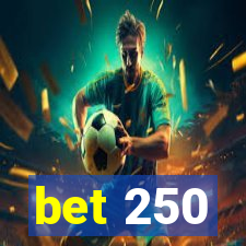 bet 250