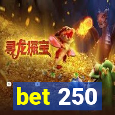 bet 250