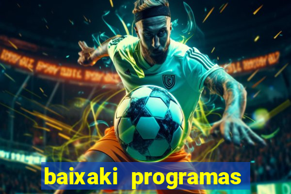 baixaki programas gratis para pc windows 7