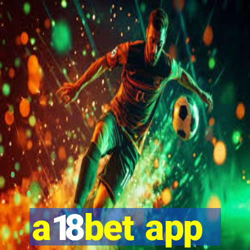 a18bet app