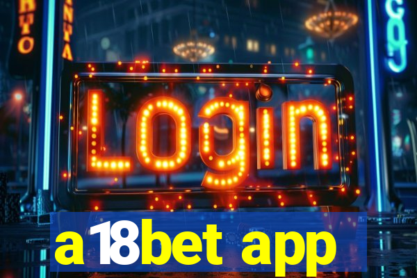 a18bet app