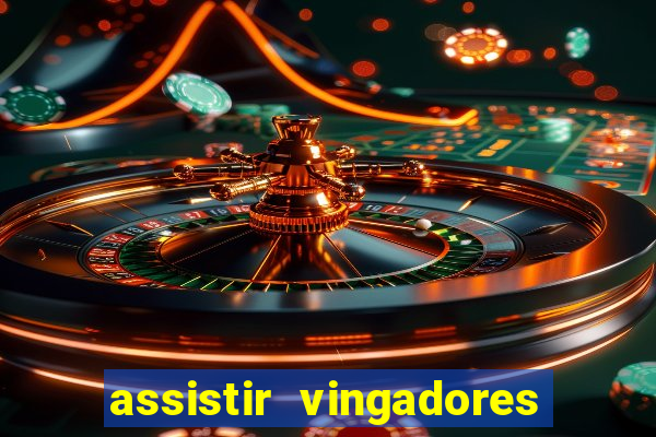 assistir vingadores ultimato completo dublado gratis