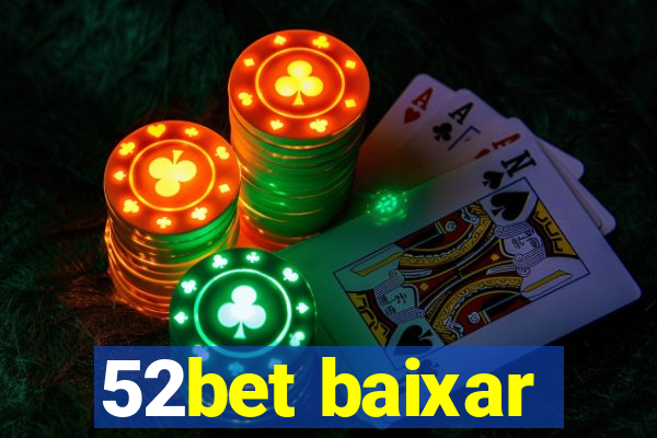 52bet baixar