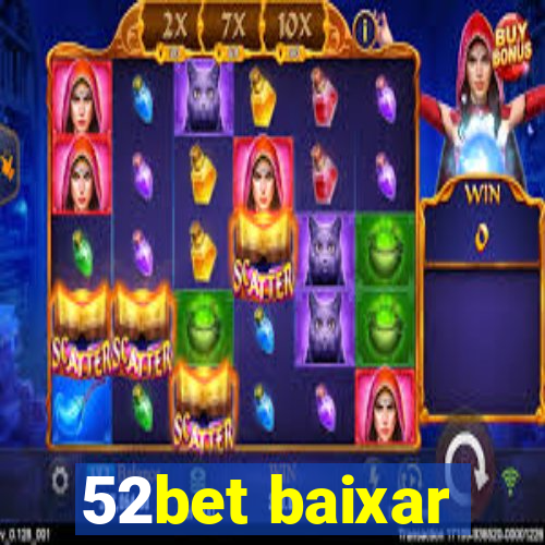 52bet baixar