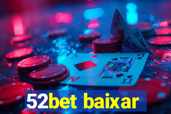 52bet baixar