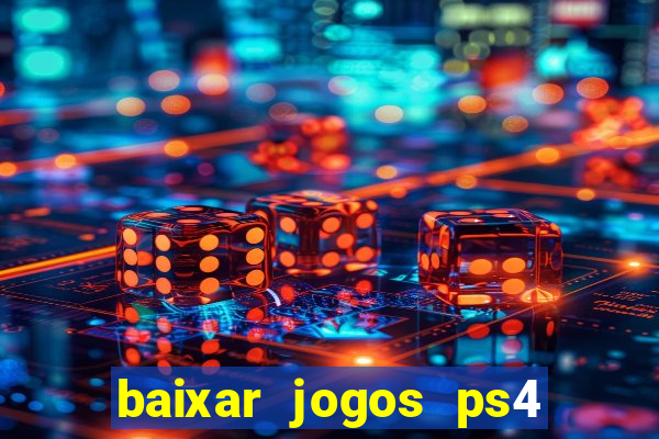 baixar jogos ps4 pkg pt br