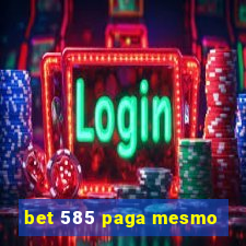 bet 585 paga mesmo