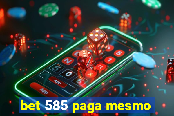 bet 585 paga mesmo