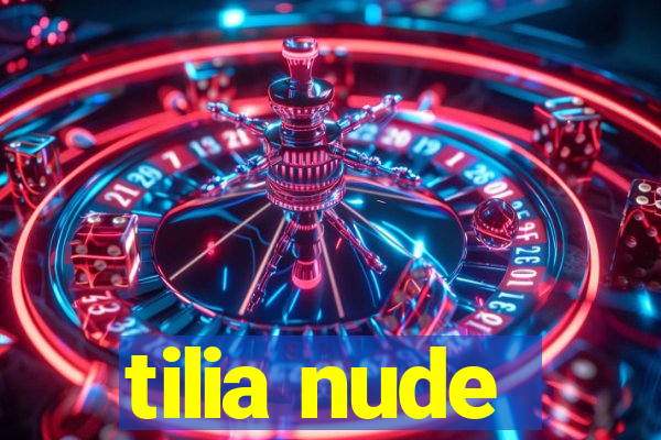 tilia nude