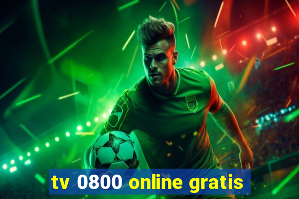 tv 0800 online gratis