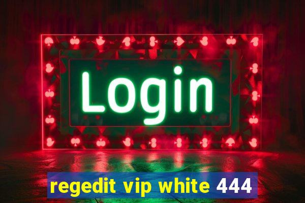 regedit vip white 444