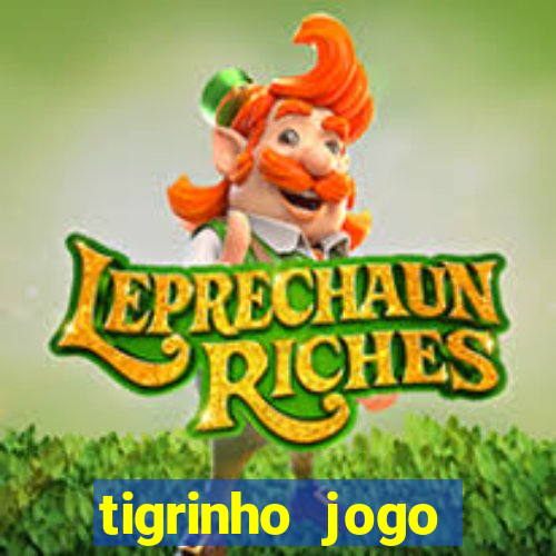 tigrinho jogo deposito minimo 1 real