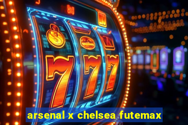 arsenal x chelsea futemax