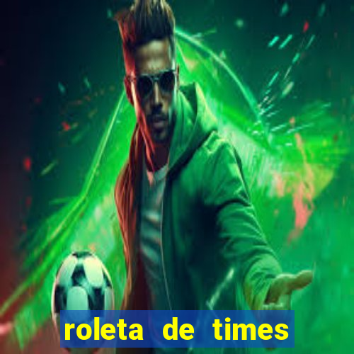 roleta de times champions league