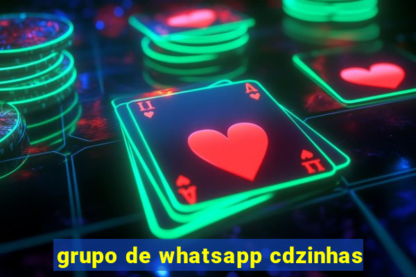 grupo de whatsapp cdzinhas